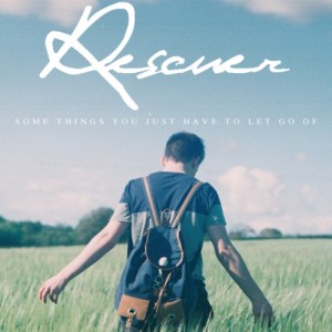 Rescuer - Some Things You Just Have To Let Go Of (2011)