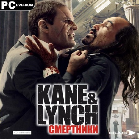 Kane and Lynch:  / Kane & Lynch: Dead Men (2007/RUS/ENG/RePack by MOP030B)