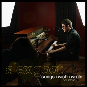 Alex Goot - Songs I Wish I Wrote Vol. 2 (2011)