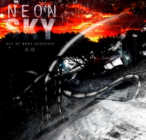 Neon Sky - Out Of Body Sequence 2.0 [EP] (2011)