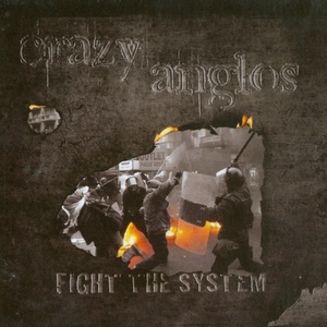 Crazy Anglos - Fight The System (2007)