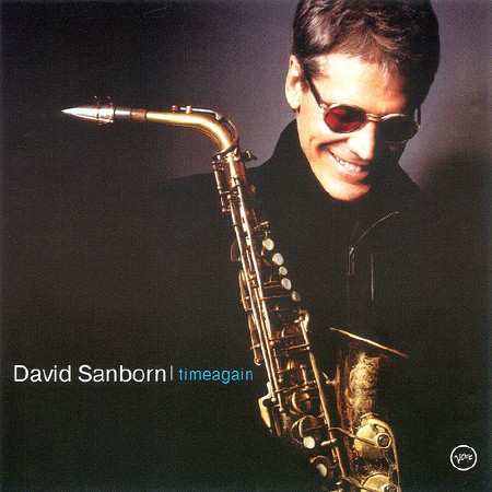 David Sanborn - Timeagain (2004) DTS 5.1