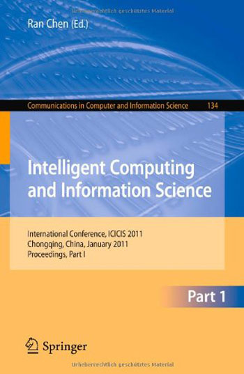 Intelligent Computing and Information Science: International Conference, ICICIS 2011