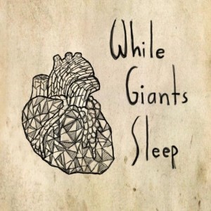 While Giants Sleep - While Giants Sleep [EP] [2011]