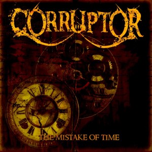 Corruptor - The Mistake of Time (2011)