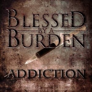 Blessed By A Burden - Addiction EP [2011]