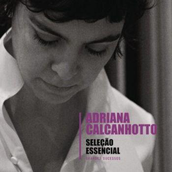 Adriana Calcanhotto - Selexcao Essencial Grandes Sucesso (2011)
