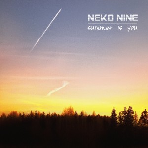 Neko Nine - Summer Is You (2011)