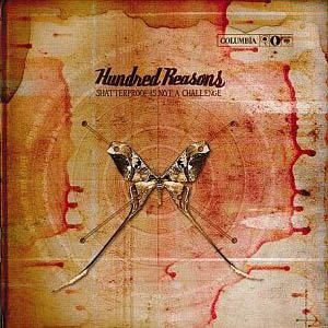 Hundred Reasons - Shatterproof Is Not A Challenge (2004)
