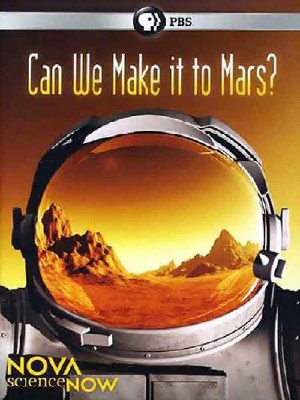 Полетим ли мы на Марс? / NOVA. Can We Make It to Mars (2011) HDTVRip