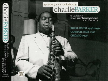 Charlie Parker - The Complete Live Performances On Savoy 1947-1950 (1998) 4CD Box Set FLAC
