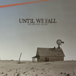 Until We Fall - We Are Not Alone EP (2011)