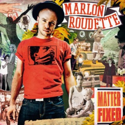 Marlon Roudette - Matter Fixed [Bonus Version] (2011)
