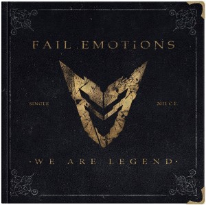 Fail Emotions - We Are Legend (Single) (2011)