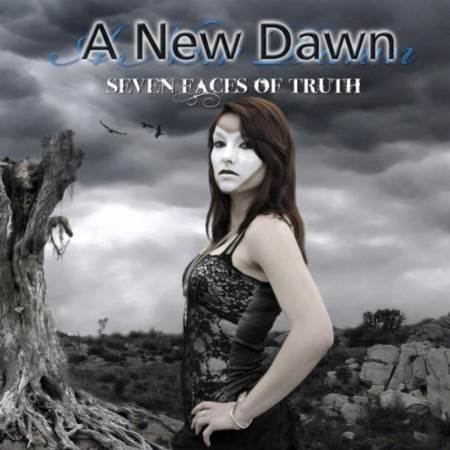 A New Dawn - Seven Faces Of Truth (2011)