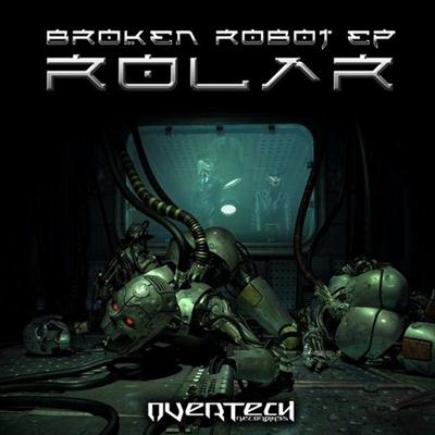 Rolar - Broken Robot EP (2011)