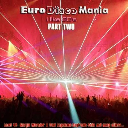 EuroDiscoMania - I Like 80's Part II (2011)