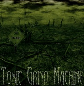 Toxic Grind Machine - New Tracks (2011)