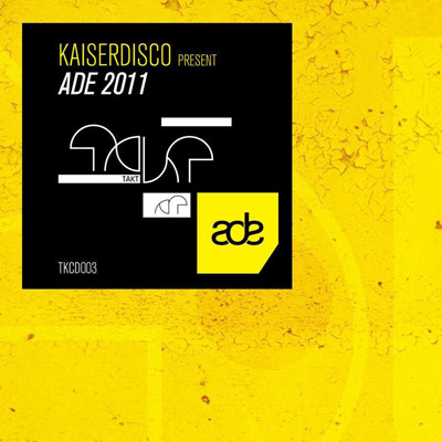 Kaiserdisco Present: ADE 2011 (2011)