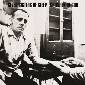 Seven Sisters Of Sleep / Children Of God - Split (2011)