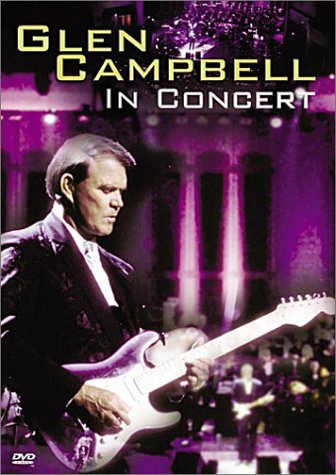 Glen Campbell - In Concert [2002 ., Country, rock, folk, pop, gospel, DVD9]