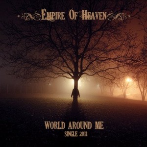 Empire Of Heaven - World Around Me (Single 2011)