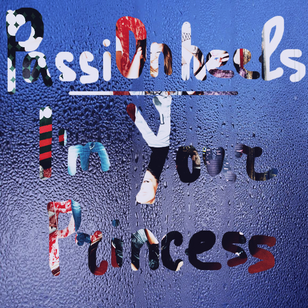 (Rock, Pop-Rock) PassiONheels - I'm your princess - 2011, MP3, 320 kbps