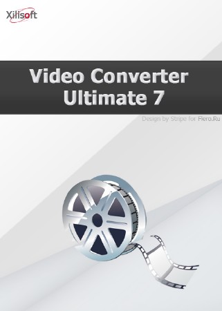 Xilisoft Video Converter Ultimate v 7.0.0 build 1121 + RePack + Portable x86+x64 (2011/ML+RUS)