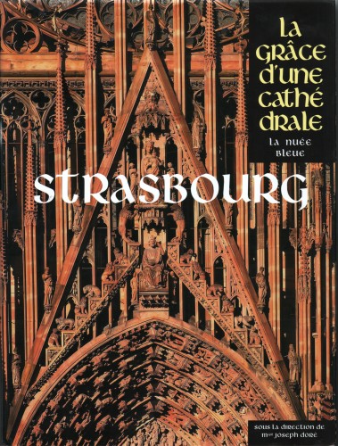 La Grace d'une Cathedrale - Joseph Dore /   - Strasbourg /  [2010, PDF, FRA]