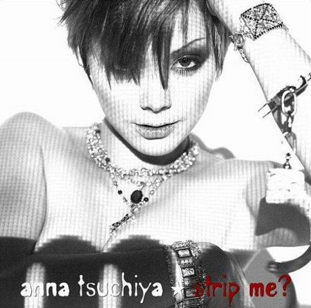 Anna Tsuchiya - Strip Me? [2006]