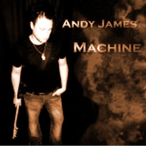 (Instrumental Guitar / Shred / Metal) Andy James - Machine - 2005, FLAC (tracks+.cue), lossless