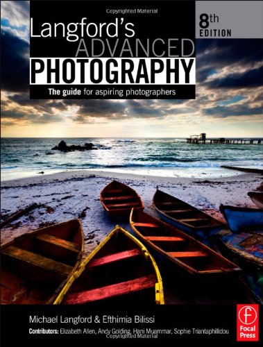 Langford039;s Advanced Photography, Eighth Edition: The guide for Aspiring Photographers