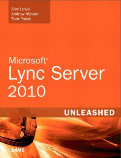 Lewis A., Abbate A., Pacyk T. - Microsoft Lync Server 2010 Unleashed [2011, PDF, ENG]