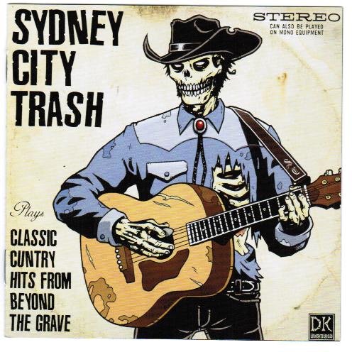 (Psychobilly, Hillbilly, Country) Sydney City Trash - Classic Cuntry Hits From Beyond The Grave - 2004, MP3, 320 kbps