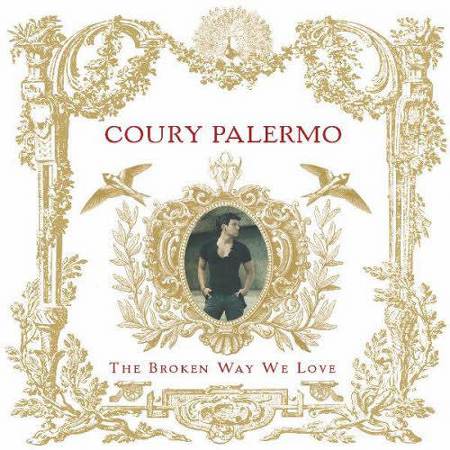 Coury Palermo - The Broken Way We Love [Bonus Edition] [2011]