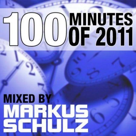VA-100 Minutes Of 2011 (Selected And Mixed By Markus Schulz) (2011)