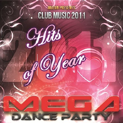 Mega Dance Party - Hits of Year (2011) [FS]