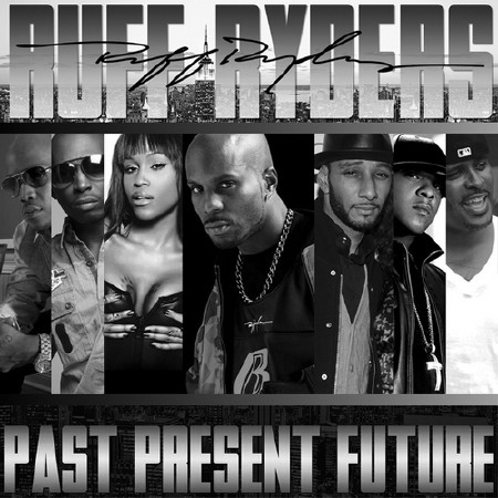 Ruff Ryders: Past, Present, Future (2011)