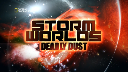  :   / Storm Worlds: Deadly dust [2010 .,  , , HDTV 1080i]