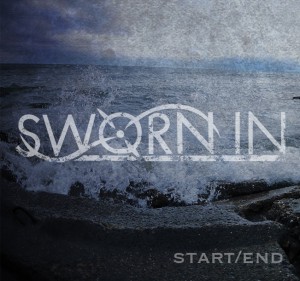 Sworn In - Start | End (EP) (2012)