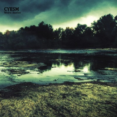 Cyesm - Weird Stories (2012)