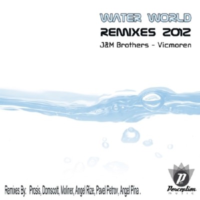 J&M Brothers and Vicmoren  Water World Remixes (2012)