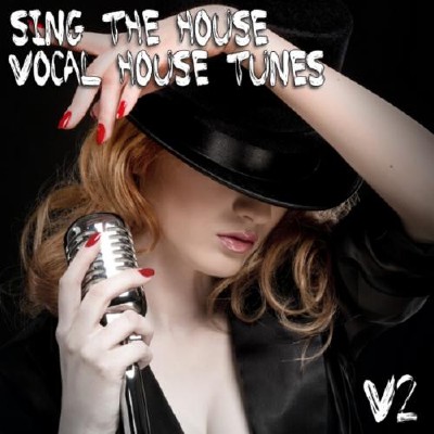 VA - Sing The House Vocal House Tunes 2 (2012)