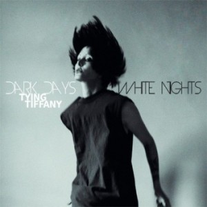 Tying Tiffany - Dark Days, White Nights [2012]