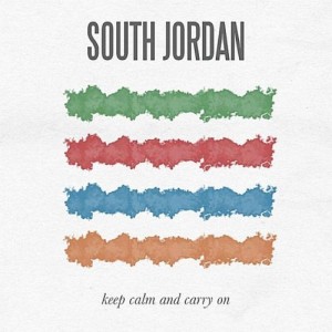 South Jordan – Keep Calm and Carry On (2012)
