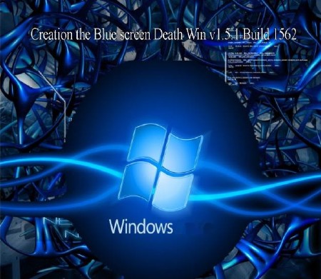 Creation the Blue screen Death Win v1.5.1 Build 1562
