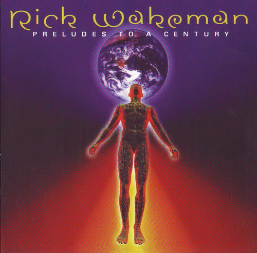 (Progressive Rock) Rick Wakeman - Preludes To A Century - 2000, FLAC (image+.cue), lossless