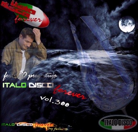 Italo Disco forever vol.300 (2012)