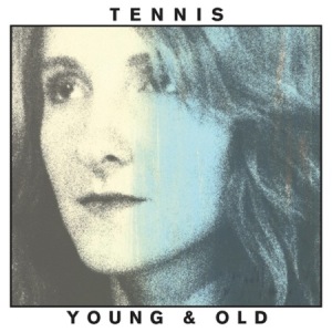 Tennis - Young And Old [2012]