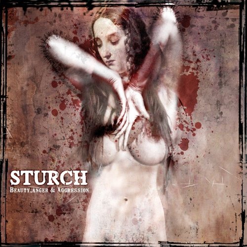 Sturch - Beauty Anger And Aggression (2007)